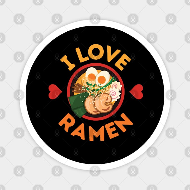 I Love Ramen! Magnet by Random Prints